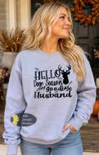 Load image into Gallery viewer, Hello Deer Season Goodbye Husband Hunting Country Sweatshirt