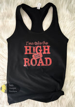 Load image into Gallery viewer, I'ma Take The High Road Country Music Concert Women's Tank Top