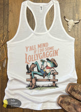 Load image into Gallery viewer, Y'all Mind If I Do Some Lollygaggin' Funny Western Women's Tank Top