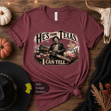 Load image into Gallery viewer, He's From Texas I Can Tell Leatherface Texas Chainsaw Massacre Halloween Country Music T-Shirt