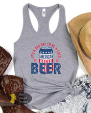 Load image into Gallery viewer, It's A Bad Day To Be A Cold Beer Patriotic July 4th Women's Tank Top