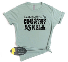 Load image into Gallery viewer, Unapologetically Country As Hell Country Music Western Music T-Shirt