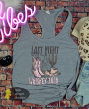 Load image into Gallery viewer, Last Night We Let The Whiskey Talk Country Music Women's Tank Top