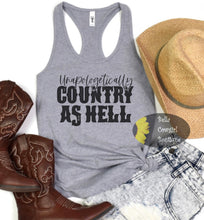 Load image into Gallery viewer, Unapologetically Country As Hell Country Music Women's Tank Top