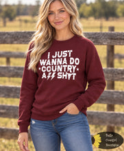 Load image into Gallery viewer, I Just Wanna Do Country A$$ Shyt Country Music Sweatshirt