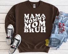 Load image into Gallery viewer, Mama Mommy Mom Bruh Sweatshirt