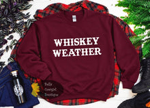 Load image into Gallery viewer, Whiskey Weather Sweatshirt