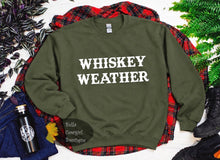 Load image into Gallery viewer, Whiskey Weather Sweatshirt
