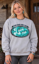 Load image into Gallery viewer, You Look Like You Love Me Turquoise Country Music Concert Sweatshirt