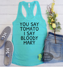 Load image into Gallery viewer, You Say Tomato I say Bloody Mary Women's Tank Top