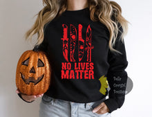 Load image into Gallery viewer, No Lives Matter Funny Horror Film Halloween Sweatshirt