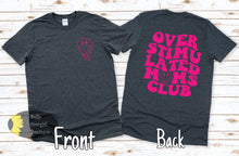 Load image into Gallery viewer, Overstimulated Moms Club Smiley Face Front And Back T-Shirt