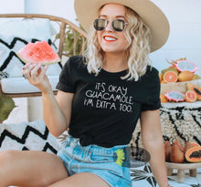Load image into Gallery viewer, It's Okay Guac I'm Extra Too Funny T-Shirt