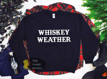 Load image into Gallery viewer, Whiskey Weather Sweatshirt
