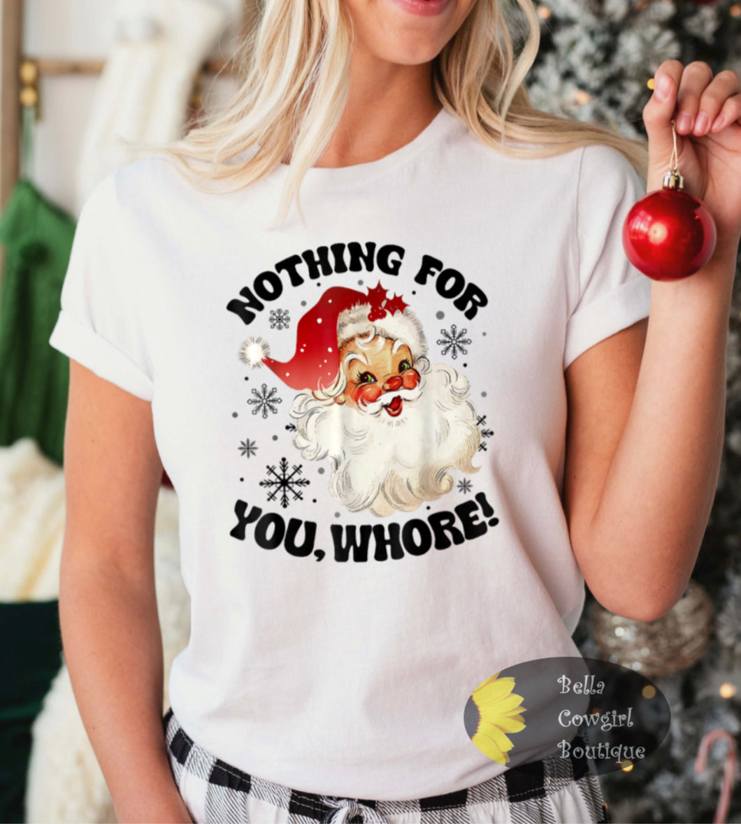 Nothing For You Funny Santa Christmas T-Shirt