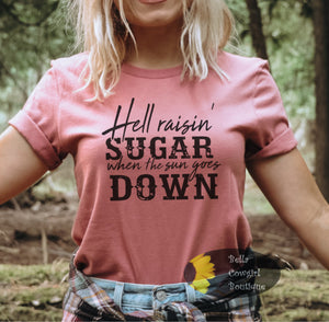 Hell Raisin' Sugar When The Sun Goes Down Country Music T-Shirt