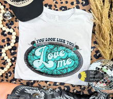 Load image into Gallery viewer, You Look Like You Love Me Turquoise Cow Skull Country Music Western T-Shirt
