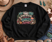 Load image into Gallery viewer, Somewhere South Of Sanity Country Music Concert Western Sweatshirt
