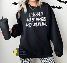 Load image into Gallery viewer, I Myself Am Strange And Unusual Halloween Sweatshirt

