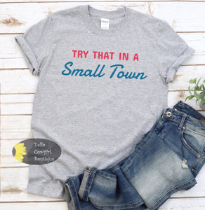 Try That In A Small Town Country Music Women's T-Shirt
