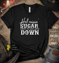 Load image into Gallery viewer, Hell Raisin' Sugar When The Sun Goes Down Country Music T-Shirt
