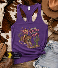 Load image into Gallery viewer, I Will Succeed Because I Am Insane Cowgirl Leopard Lasso Cactus Western Women's Tank Top
