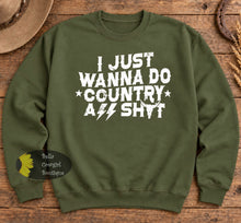 Load image into Gallery viewer, I Just Wanna Do Country A$$ Shyt Country Music Sweatshirt
