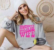 Load image into Gallery viewer, Somebody&#39;s Spoiled Wife Sweatshirt
