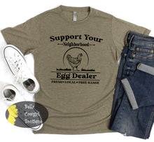 Load image into Gallery viewer, Support Your Local Egg Dealer Country Funny Chicken Lover T-Shirt

