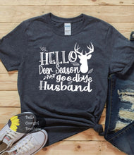 Load image into Gallery viewer, Hello Deer Season Goodbye Husband Hunting Women&#39;s T-Shirt
