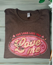 Load image into Gallery viewer, You Look Like You Love Me Country Music T-Shirt
