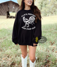 Load image into Gallery viewer, Cluck Around And Find Out Western Funny Chicken Sweatshirt
