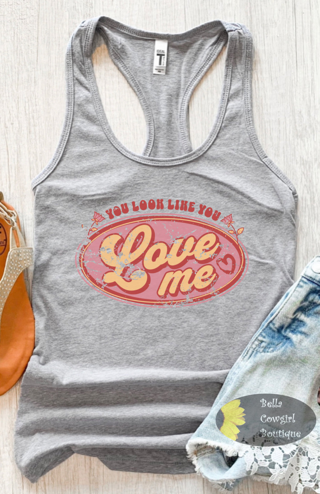 You Look Like You Love Me Country Music Western Women's Tank Top
