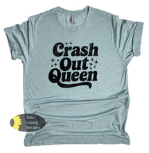 Load image into Gallery viewer, Crash Out Queen Funny T-Shirt
