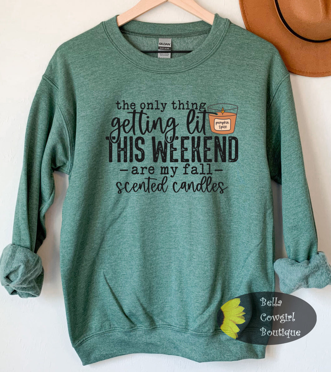 The Only Thing Getting Lit This Weekend Are My Fall Candles Funny Pumpkin Spice Autumn Sweatshirt