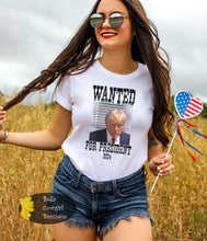 Load image into Gallery viewer, Wanted For President Trump Mugshot Patriotic Country T-Shirt
