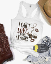 Load image into Gallery viewer, I Can't Love You Anymore Country Music Concert Women's Tank Top

