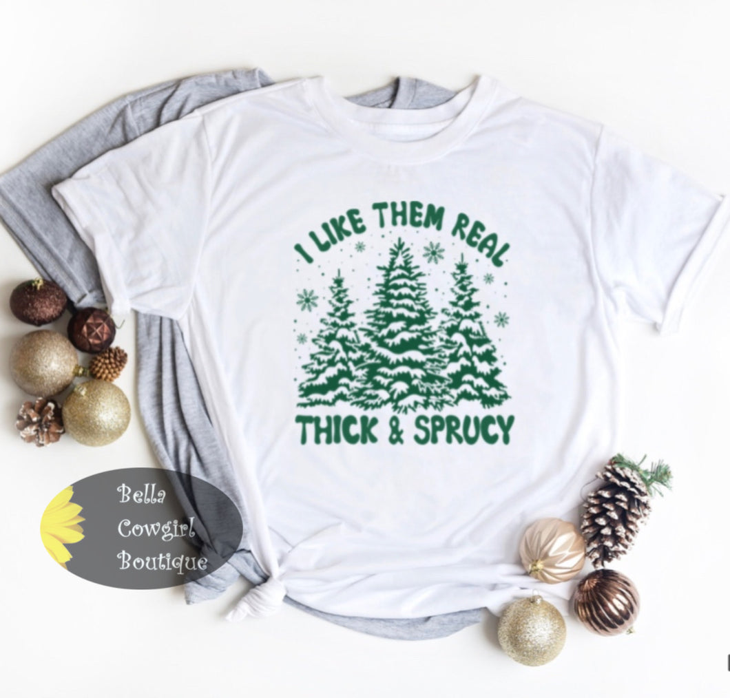 I Like Them Real Thick An Sprucy Funny Christmas Tree Women's T-Shirt