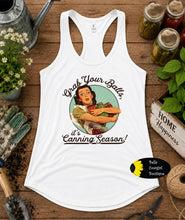 Load image into Gallery viewer, Grab Your balls It's Canning Season Women's Tank Top
