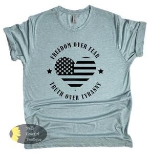 Freedom Over Fear Truth Over Tyranny Patriotic T-Shirt