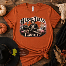 Load image into Gallery viewer, He's From Texas I Can Tell Leatherface Texas Chainsaw Massacre Halloween Country Music T-Shirt
