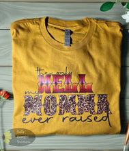 Load image into Gallery viewer, The Only Hell My Mama Ever Raised Country Western T-Shirt
