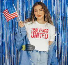 Load image into Gallery viewer, 250 Years United America's 250th Birthday Celebration Patriotic T-Shirt
