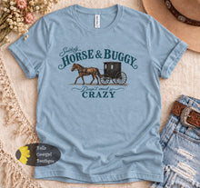 Load image into Gallery viewer, Suddenly A Horse &amp; Buggy Doesn't Sound So Crazy High Gas Price T-Shirt
