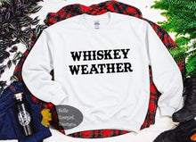 Load image into Gallery viewer, Whiskey Weather Sweatshirt
