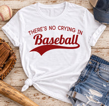 Load image into Gallery viewer, There's No Crying In Baseball T-Shirt
