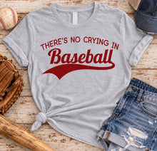 Load image into Gallery viewer, There's No Crying In Baseball T-Shirt

