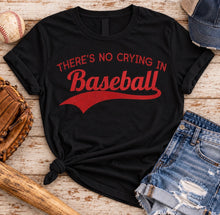 Load image into Gallery viewer, There's No Crying In Baseball T-Shirt

