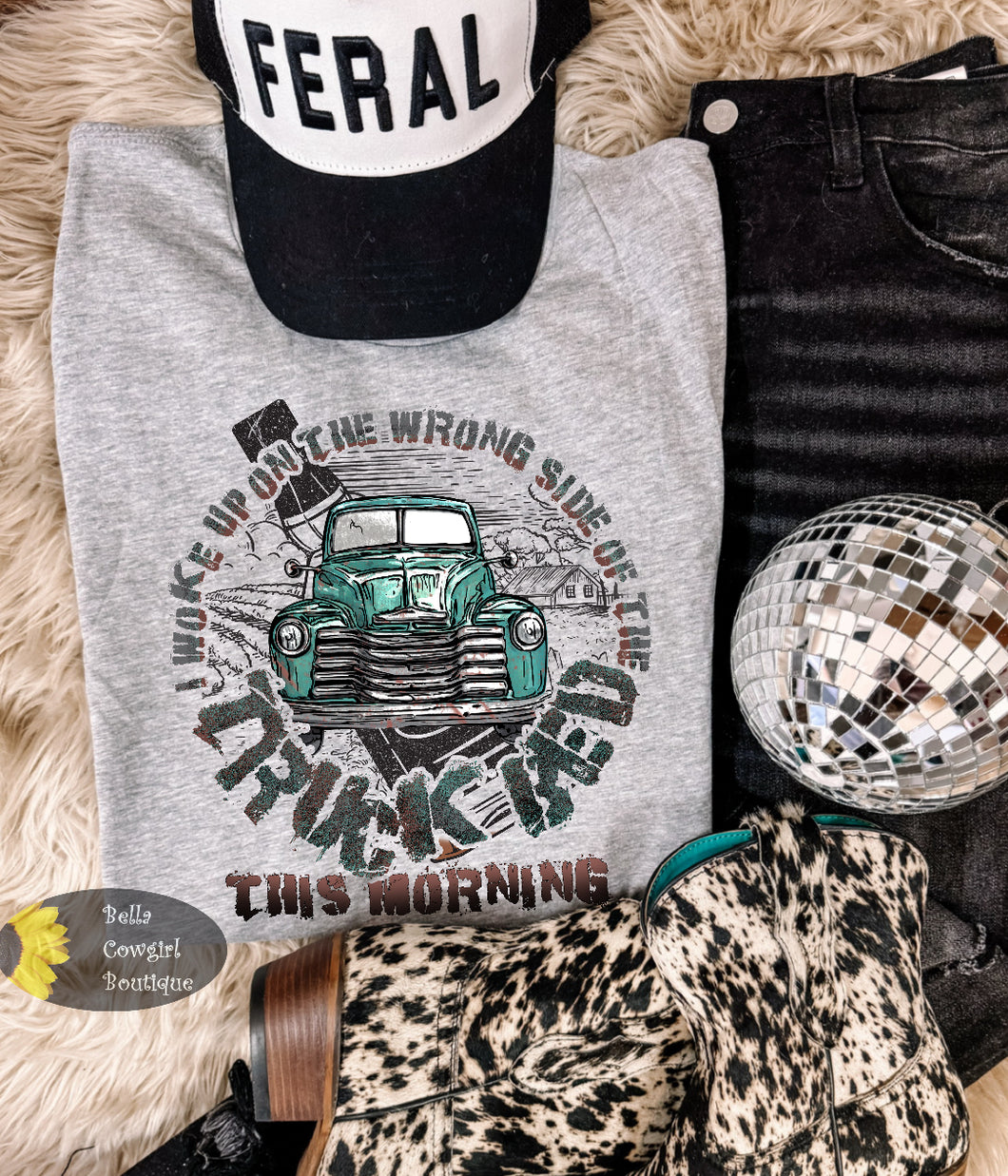 I Woke Up On The Wrong Side Of The Truck Bed This Morning Country Music T-Shirt
