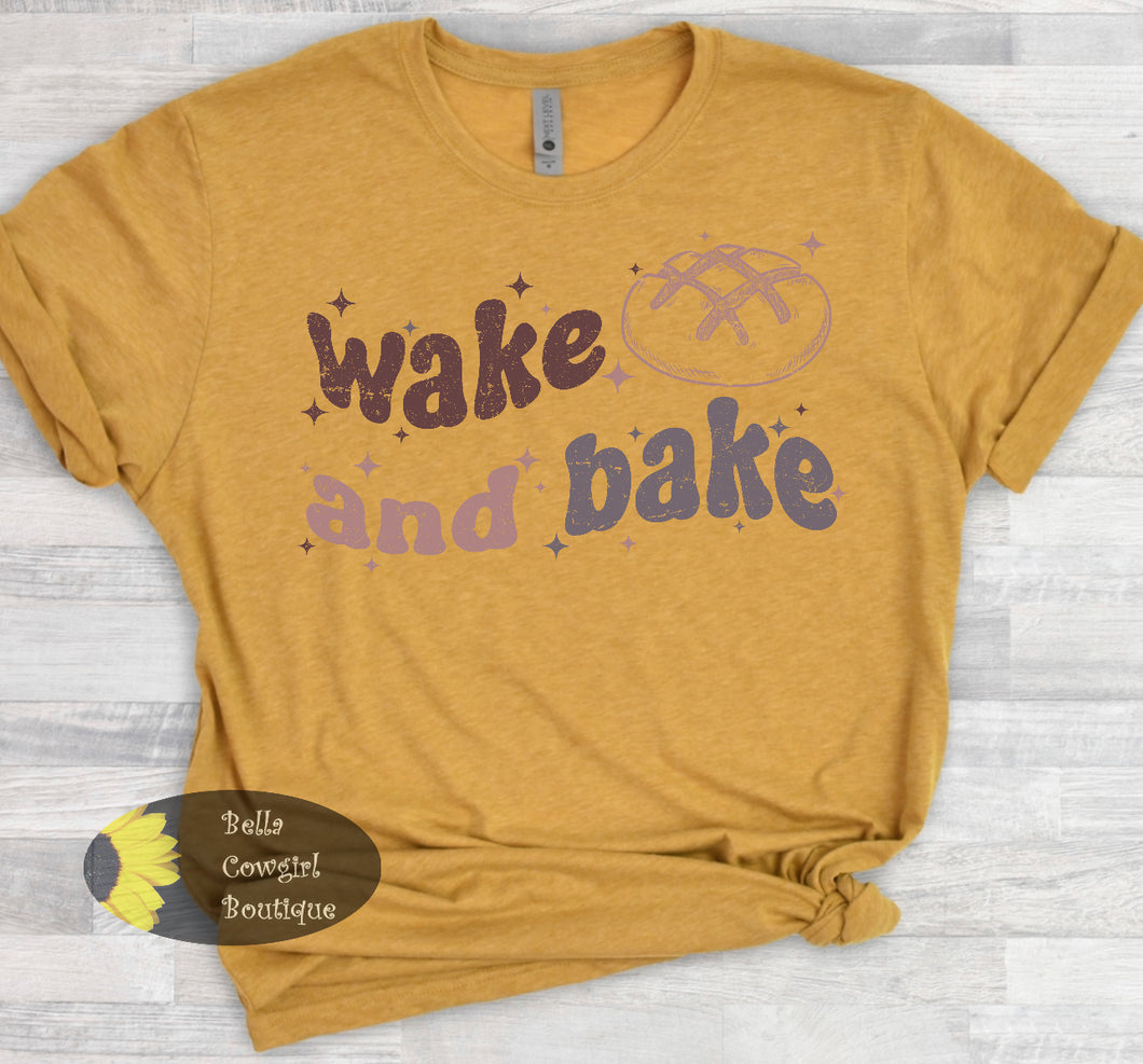 Wake And Bake Sourdough Baker T-Shirt